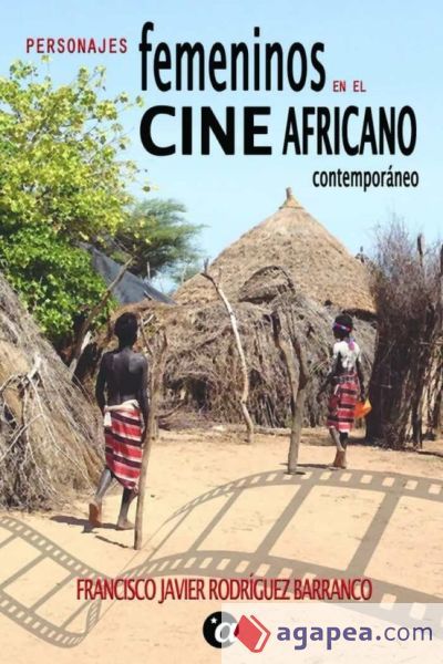PERSONAJES FEMENINOS EN EL CINE AFRICANO CONTEMPORÁNEO PERSONAJES FEMENINOS EN EL CINE AFRICANO CONTEMPORÁNEO
