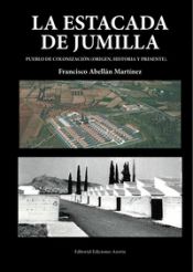 Portada de LA ESTACADA DE JUMILLA. PUEBLO DE COLONIZACI?N