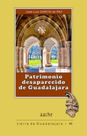 Portada de Patrimonio desaparecido de Guadalajara