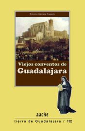 Portada de Viejos Conventos De Guadalajara