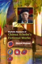 Portada de Stylistic Analysis of Chinua Achebe?s Fictional Works (Ebook)