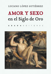 Portada de Amor y sexo en el Siglo de Oro