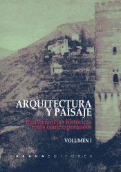Portada de Arquitectura y paisaje: transferencias históricas, retos contemporáneos (vol. 1 y vol. 2)