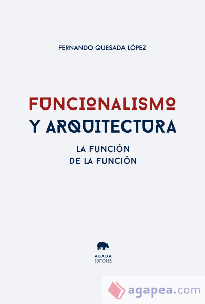 Funcionalismo y arquitectura: La función de la función