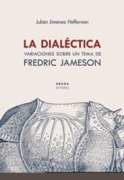 Portada de La dialéctica: Variaciones sobre un tema de Fredric Jameson