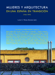 Portada de Mujeres y arquitectura en una Espa&ntilde;a en transici&oacute;n, 1962-1999