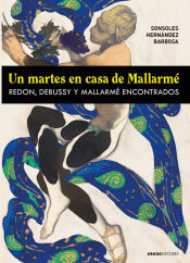 Portada de Un martes en casa de Mallarmé: Redon, Debussy y Mallarmé encontrados