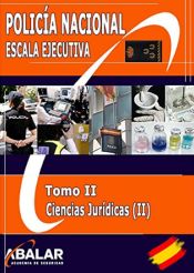 Portada de POLICIA NACIONAL ESCALA EJECUTIVA. TOMO II CIENCIAS JURIDICAS (II)