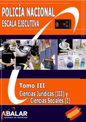 Portada de Policía Nacional Escala Ejecutiva. Tomo III: Ciencias Jurídicas (III) y Ciencias Sociales (I)