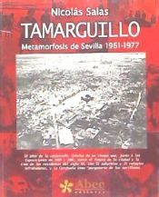 Portada de TAMARGUILLO, METAMORFOSIS SEVILLA 1961-77