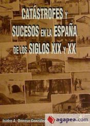 Portada de Catástrofes y Sucesos en la España de los siglos XIX y XX