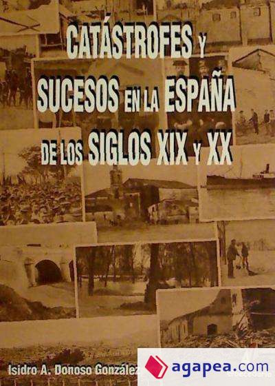 Catástrofes y Sucesos en la España de los siglos XIX y XX