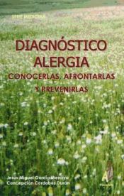 Portada de Diagnóstico Alergia. Conocerlas, Afrontarlas y Prevenirlas