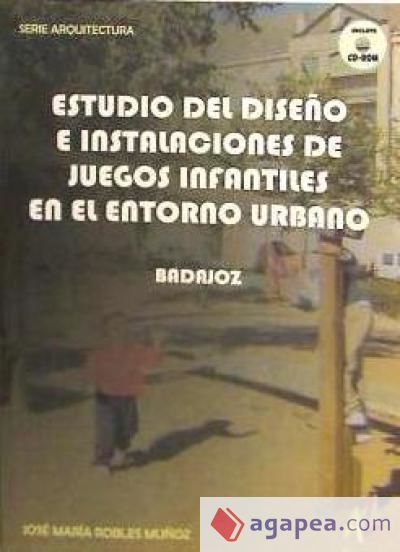 Estudio de dise&ntilde;o e instalaciones de juegos infantiles en el entorno urbano : Badajoz