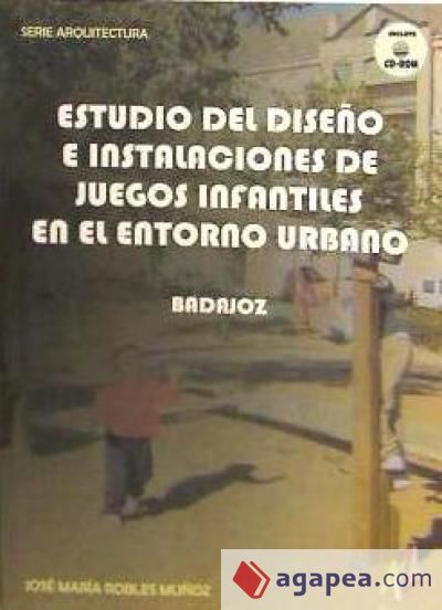 Estudio de diseño e instalaciones de juegos infantiles en el entorno urbano : Badajoz