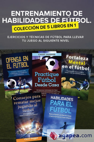 Entrenamiento de Habilidades de Fútbol. Colección de 5 libros en 1