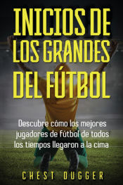 Portada de Inicios de los Grandes del Fútbol