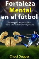 Portada de Fortaleza mental en el fútbol