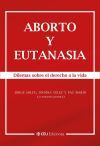 Aborto y eutanasia. Dilemas sobre el derecho a la vida