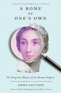 Portada de A Rome of One's Own: The Forgotten Women of the Roman Empire