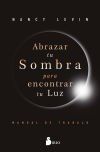 Abrazar tu sombra para encontrar tu luz
