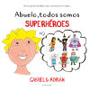 Abuelo, todos somos superhéroes