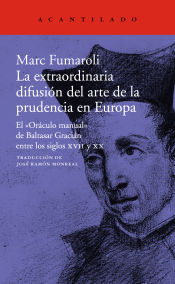 Portada de La extraordinaria difusión del arte de la prudencia en Europa: El «Oráculo manual» de Baltasar Gracián entre los siglos XVII y XX