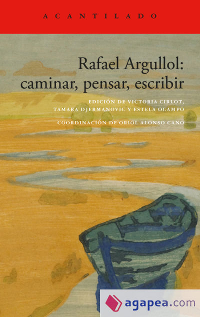 Rafael Argullol: caminar, pensar, escribir