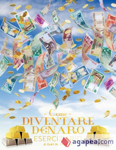 Come Diventare Denaro Eserciziario - How To Become Money Workbook Italian