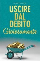 Portada de Uscire dal Debito Gioiosamente (Italian)