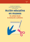 Acción educativa en museos: su calidad desde la evaluación cualitativa