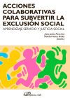 Acciones colaborativas para subvertir la exclusi&oacute;n social: aprendizaje servicio y justicia social