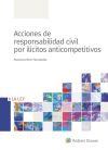 Acciones de responsabilidad civil por ilícitos anticompetitivos