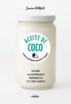 Aceite de coco: 65 recetas preparadas con grasas saludables