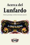 Acerca del Lunfardo: Historia, genealogía, cocoliche, diccionario, ejercicio