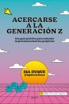 Acercarse a la generaci&oacute;n Z