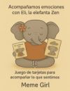 Acompañamos emociones con Eli, la elefante Zen: Juego de tarjetas para acompañar lo que sentimos