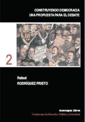 Portada de Construyendo Democracia. Una propuesta para el debate: Derecho y Poder desde una Filosofía de la Democracia