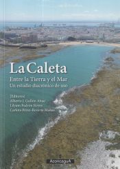 Portada de La Caleta (Cádiz) : Entre la Tierra y el Mar: Un estudio diacrónico de uso