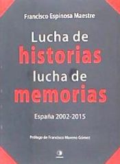 Portada de Lucha de historias, lucha de memorias. España 2002-2015