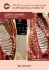 Acondicionamiento de la carne para su uso industrial. inai0108 - carnicer&iacute;a y elaboraci&oacute;n de productos c&aacute;rnicos