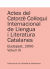 Actes del Catorzè Col·loqui Internacional de Llengua i Literatura Catalanes. Budapest, 2006. Vol. 2