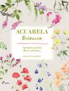 Acuarela Botanica (aprende A Pintar Flores Silvestres)