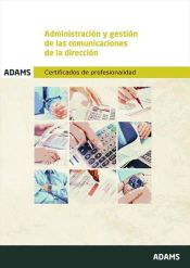 Portada de Administración y gestión de las comunicaciones de la dirección. Certificados de profesionalidad. Asistencia a la dirección