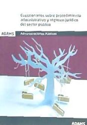 Portada de Cuestionarios sobre procedimiento administrativo y régimen jurídico del sector público. Administraciones Públicas