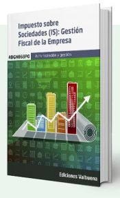 Portada de Impuesto sobre sociedades (IS): Gestión fiscal de la empresa. ADGN068PO Administración y Gestión