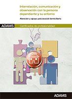 Portada de Interrelaci&oacute;n y comunicaci&oacute;n con la persona dependiente y su entorno. Certificados de Profesionalidad. Atenci&oacute;n sociosanitaria a personas en el domicilio
