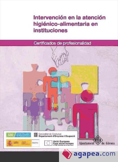 Intervención en la atención higiénico-alimentaria en instituciones. Certificados de Profesionalidad. Atención sociosanitaria a personas dependientes en Instituciones