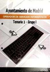 Portada de Operador de Servicios Informáticos del Ayuntamiento de Madrid: Grupo I. Temario 1