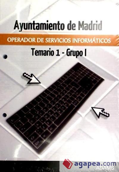 Operador de Servicios Informáticos del Ayuntamiento de Madrid: Grupo I. Temario 1